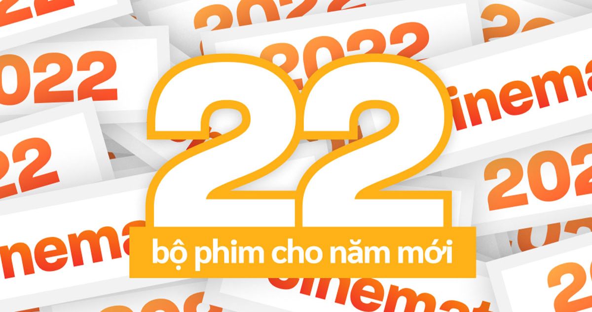 22 bộ phim cho bạn khởi đầu năm mới tràn ngập hứng khởi và diệu kỳ