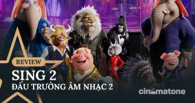 Sing 2 - Đại tiệc âm nhạc hoành tráng dành cho những ngày đầu năm mới