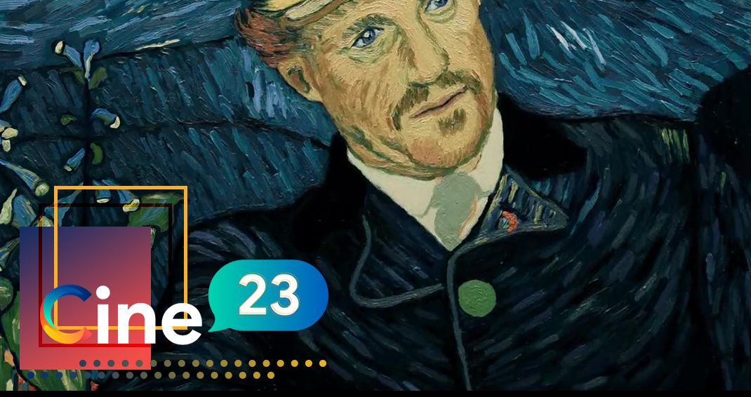 [Cine23 SS1 Tập 01] - Loving Vincent - bức tranh nhiều đau buồn về một người họa sĩ thiên tài