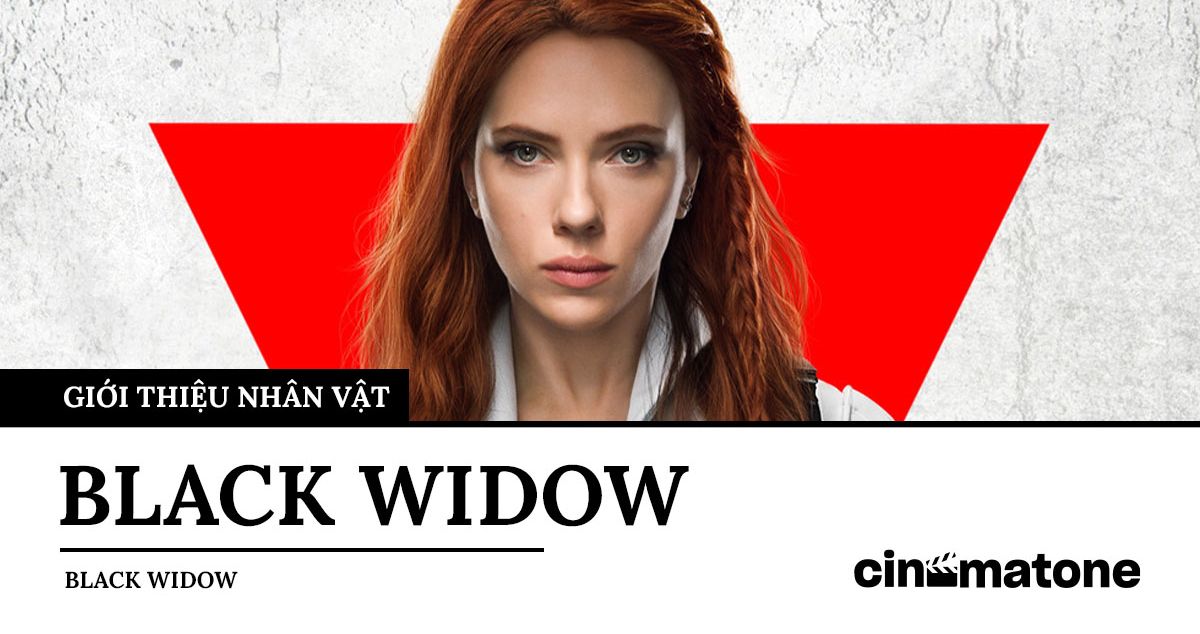 Black Widow - Natasha Romanoff l&agrave; ai? Hồ sơ & Sức mạnh