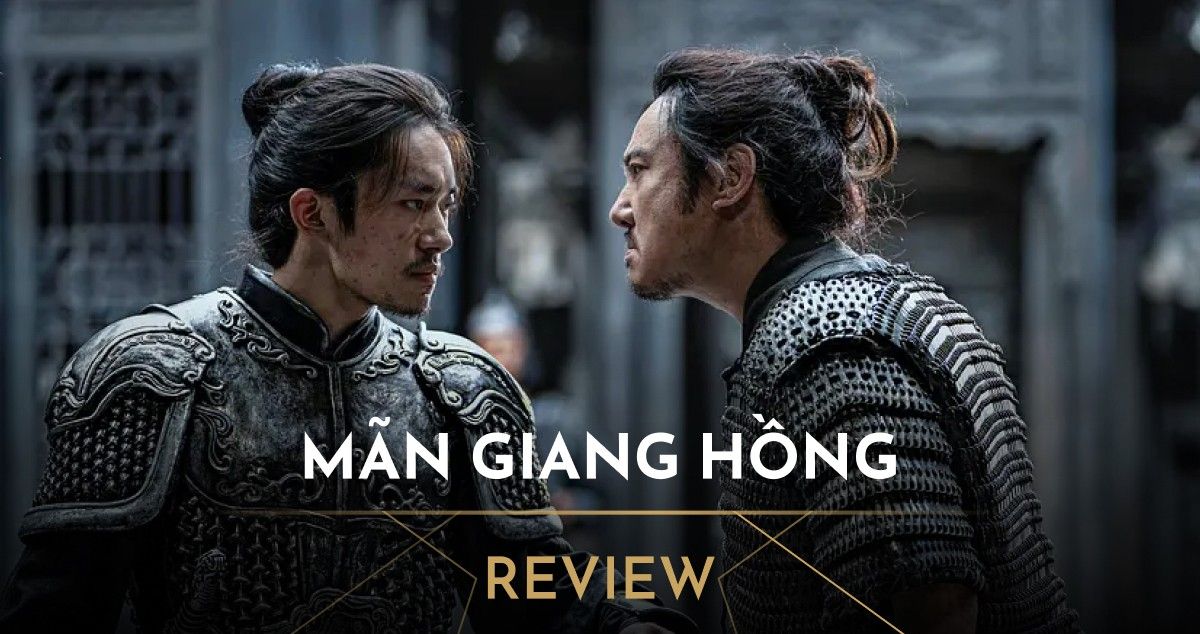 M&atilde;n Giang Hồng: D&agrave;n dựng hấp dẫn, diễn xuất tr&ograve;n trịa gi&uacute;p n&acirc;ng tầm kịch bản