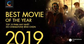 Danh sách 10 phim điện ảnh hay nhất năm 2019 do Cinematone bình chọn