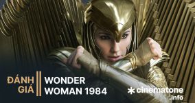 Wonder Woman 1984: Một phim siêu anh hùng hoàn chỉnh
