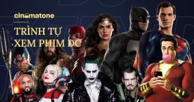 Vũ trụ DCEU - Xem lại theo đúng trình tự thời gian