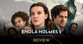 Enola Holmes 2 -  Hành trình trưởng thành của em gái Sherlock Holmes