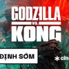 Nhận định sớm về Godzilla vs Kong: Hoành tráng và đáng theo dõi?